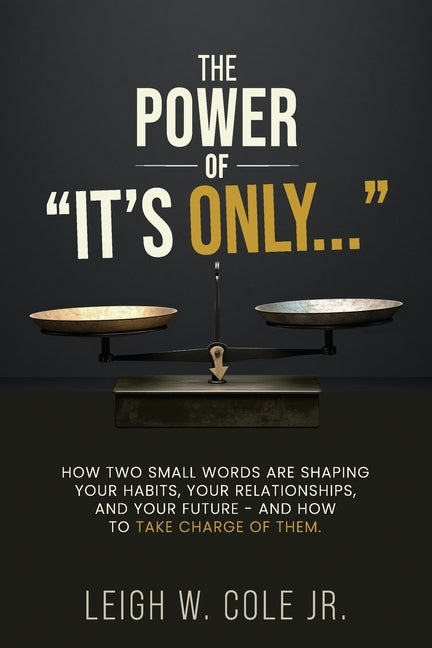 The Power of "It's Only..."