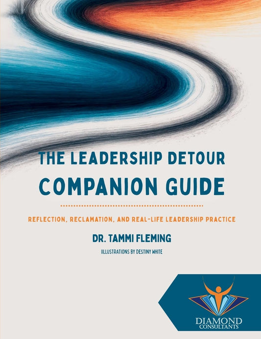 The Leadership Detour Companion Guide: Reflection, Reclamation, and Real-Life Leadership Practice (Workbook)