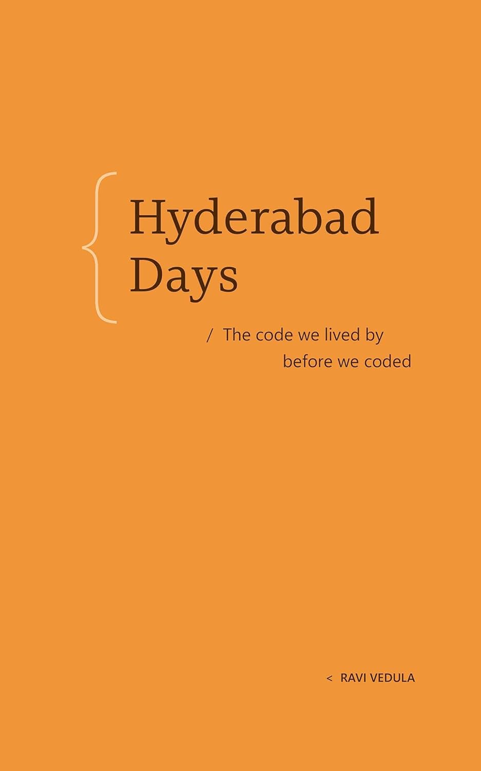 Hyderabad Days: The Code We Lived by Before We Coded