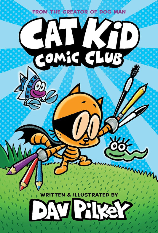 Cat Kid Comic Club: A Graphic Novel (Cat Kid Comic Club 1): From the Creator of Dog Man