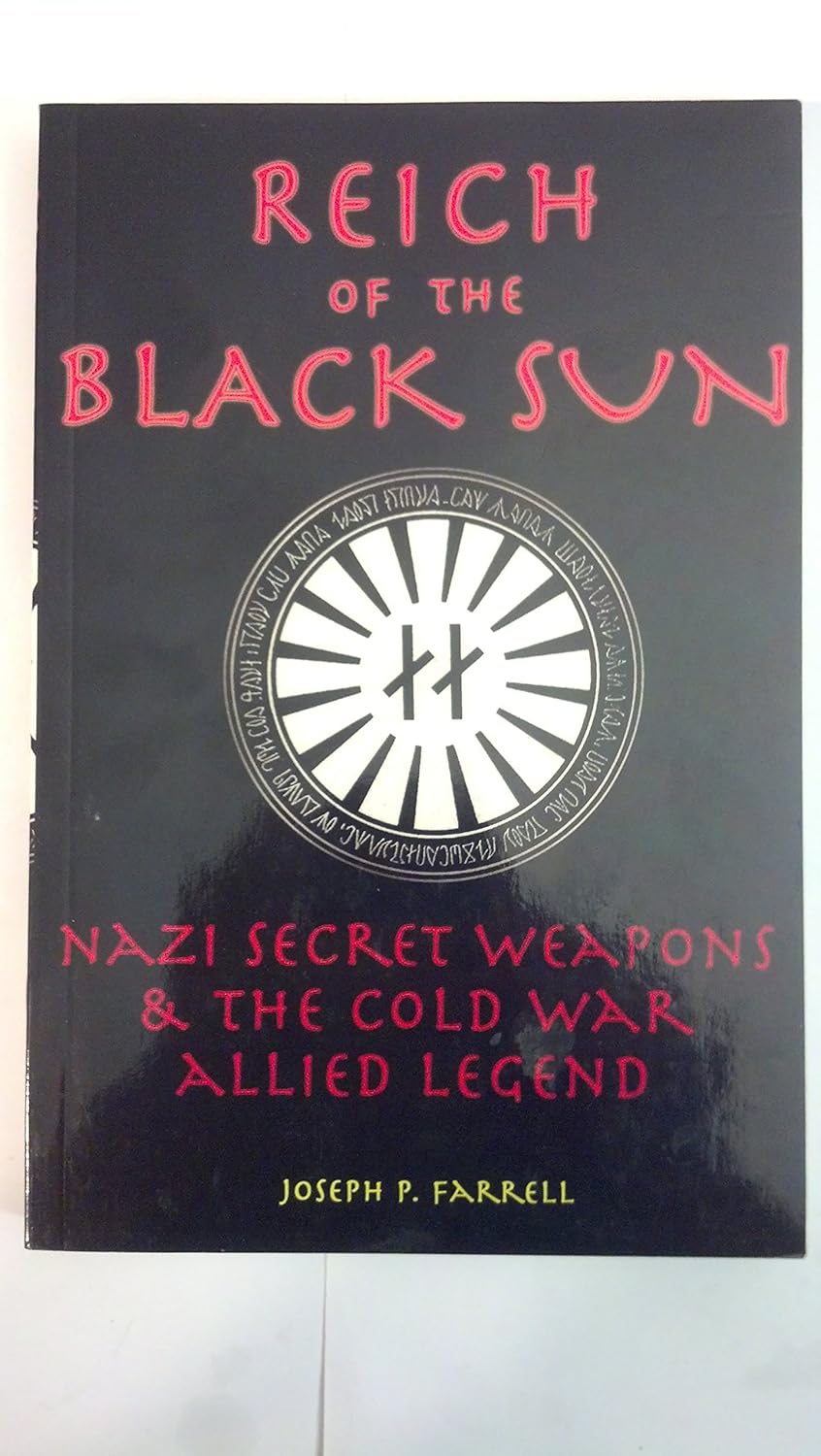 Reich Of The Black Sun: Nazi Secret Weapons & The Cold War Allied Legend