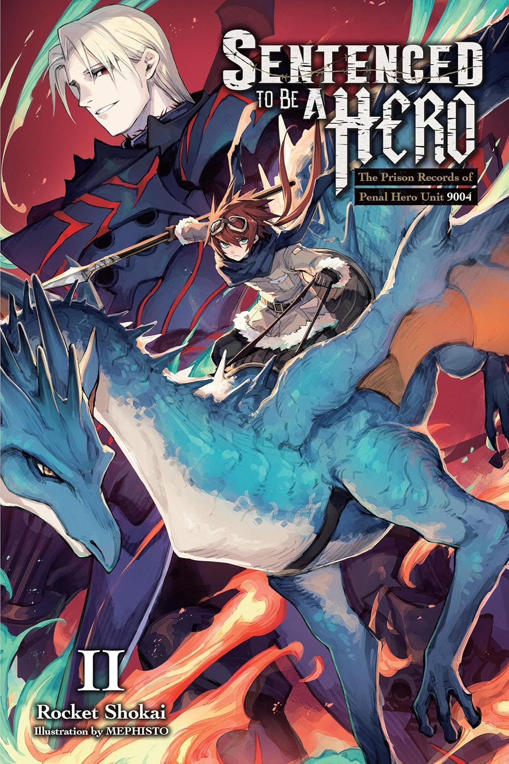 Sentenced to Be a Hero, Vol. 2 (light novel): The Prison Records of Penal Hero Unit 9004 (Volume 2)