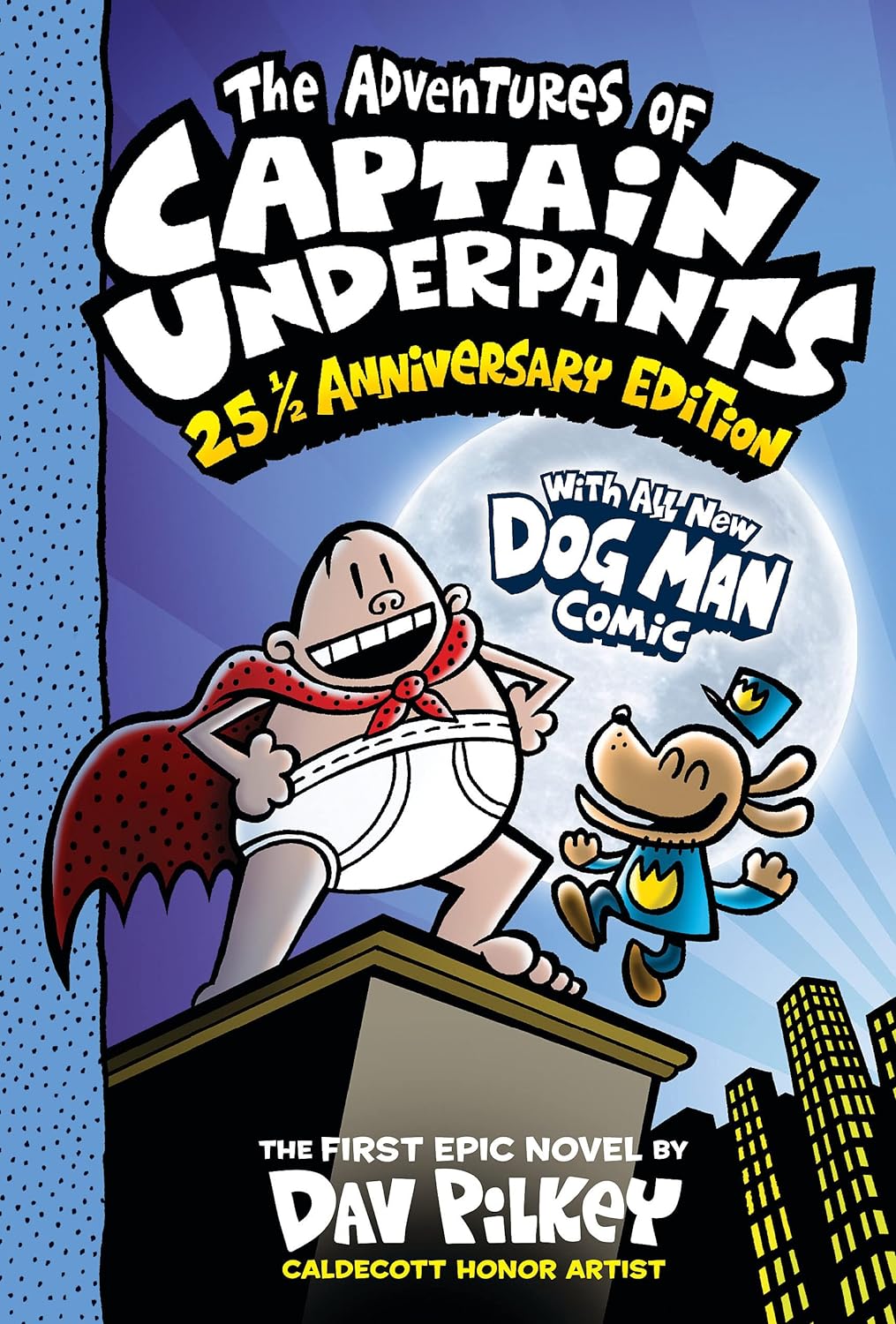 The Adventures of Captain Underpants (Now with a Dog Man Comic!): 25 1/2 Anniversary Edition (Color)