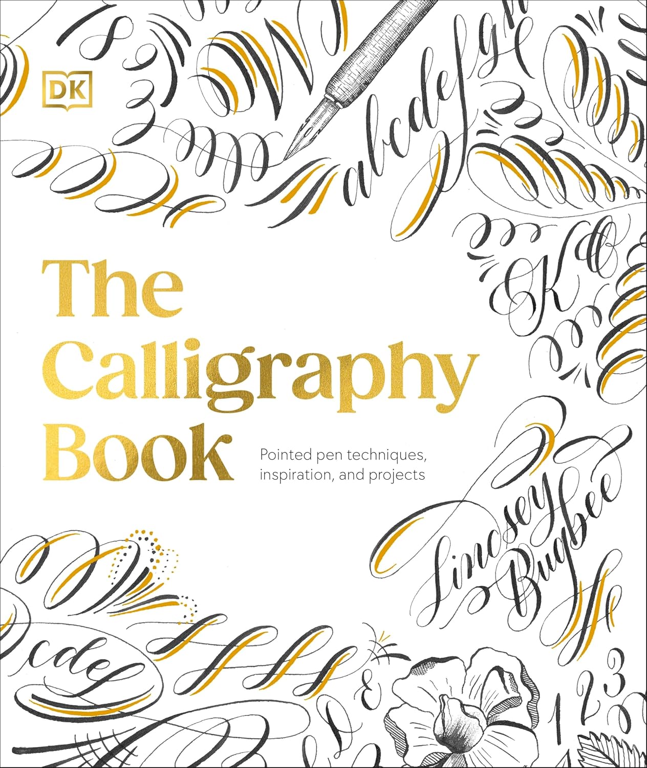 The Calligraphy Book: Pointed Pen Techniques, with Projects and Inspiration