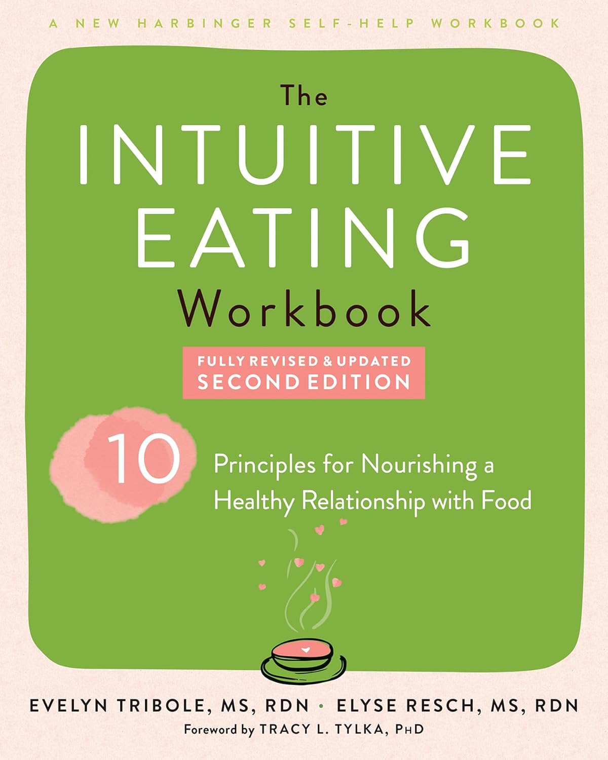 The Intuitive Eating Workbook: Ten Principles for Nourishing a Healthy Relationship with Food