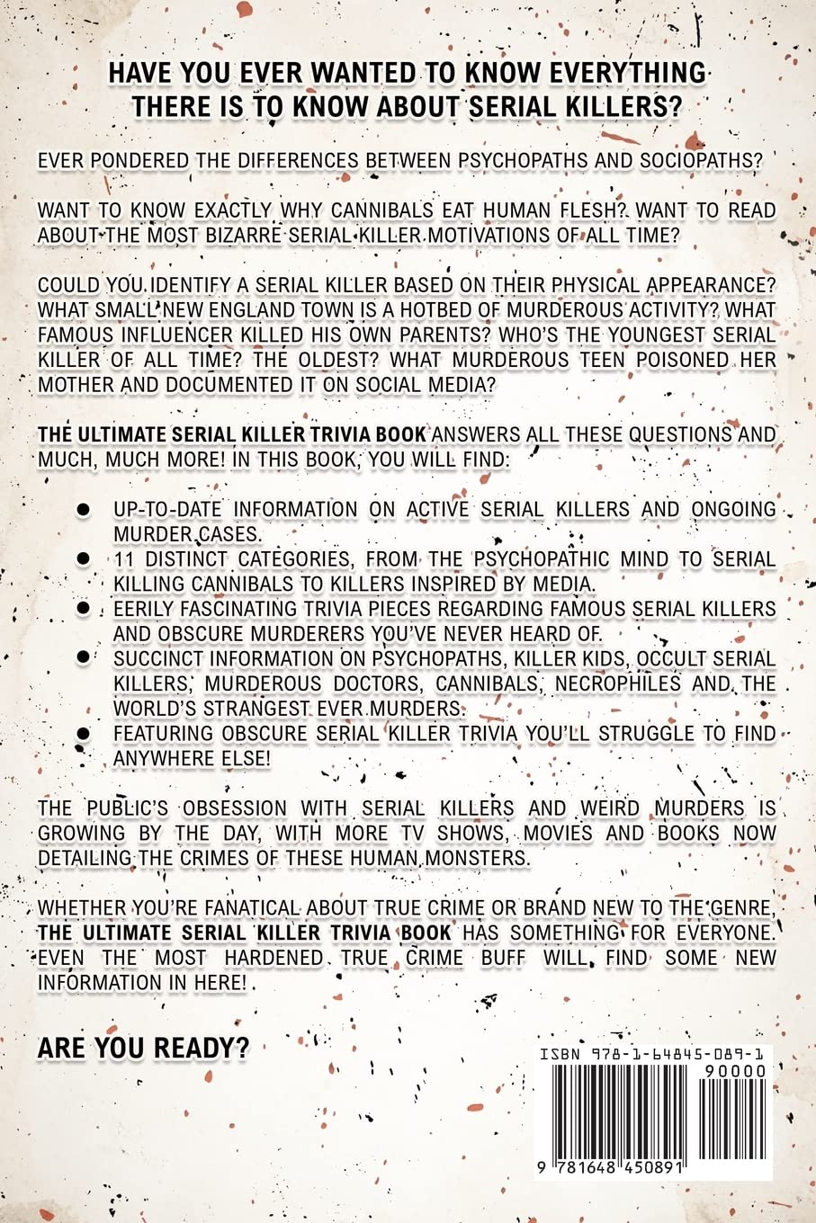 The Ultimate Serial Killer Trivia Book: A Collection Of Fascinating Facts And Disturbing Details About Infamous Serial Killers And Their Horrific Crimes (Perfect True Crime Gift)