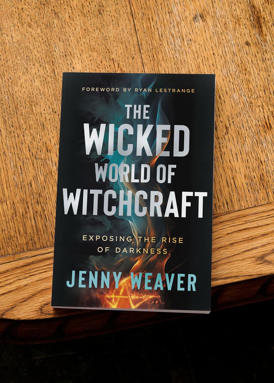 The Wicked World of Witchcraft: Exposing the Rise of Darkness