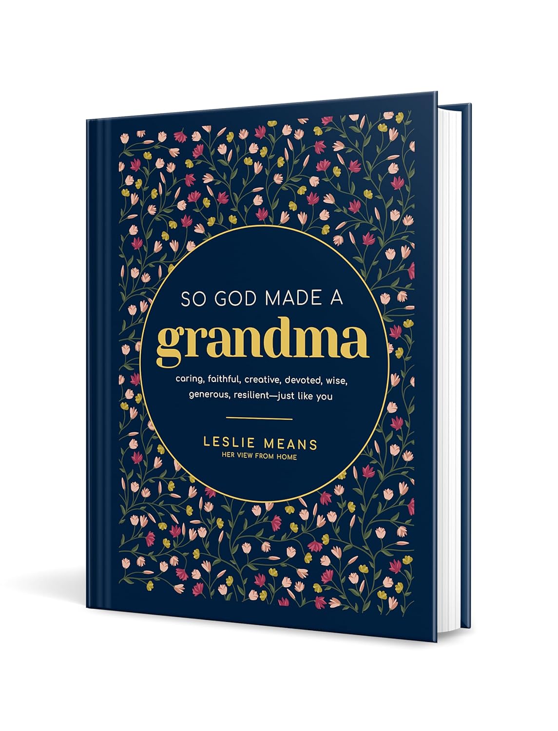 So God Made a Grandma: Caring, Faithful, Creative, Devoted, Wise, Generous, Resilient--Just Like You