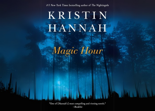 Why Should You Read "Magic Hour" by Kristin Hannah? An In-Depth Review