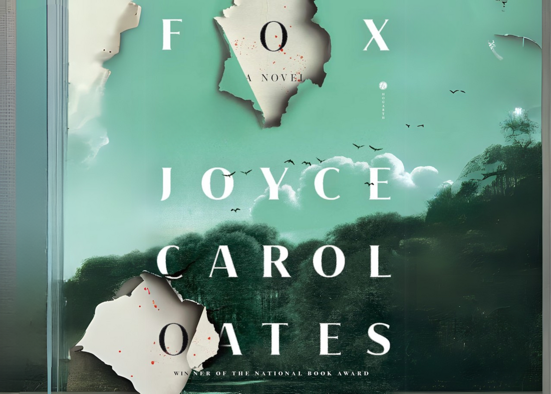 Why Should You Read Fox by Joyce Carol Oates? A Deep Dive Into a Dark Academia Thriller