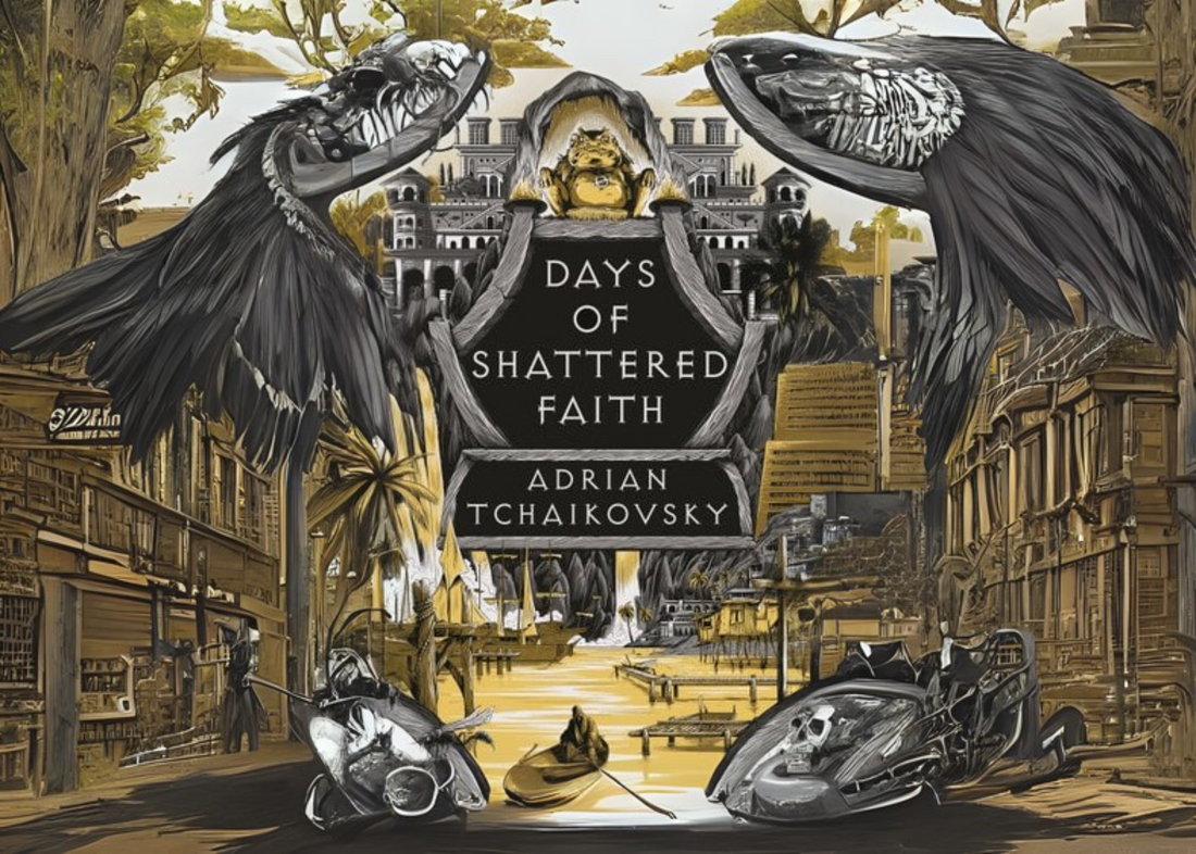 What Makes "Days of Shattered Faith" by Adrian Tchaikovsky a Must-Read Fantasy Epic?
