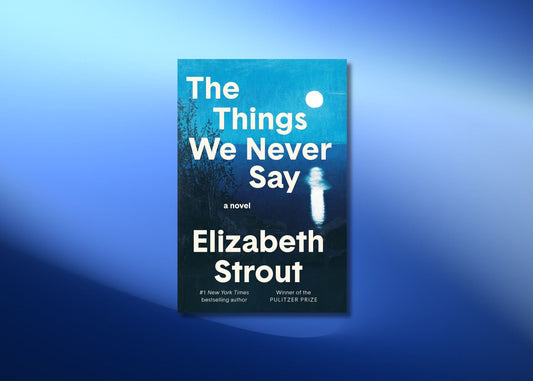 The Dangerous Myth of the Happy Marriage: What Elizabeth Strout’s New Hero Teaches Us About the Secrets We Keep