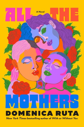 All the Mothers: A Novel