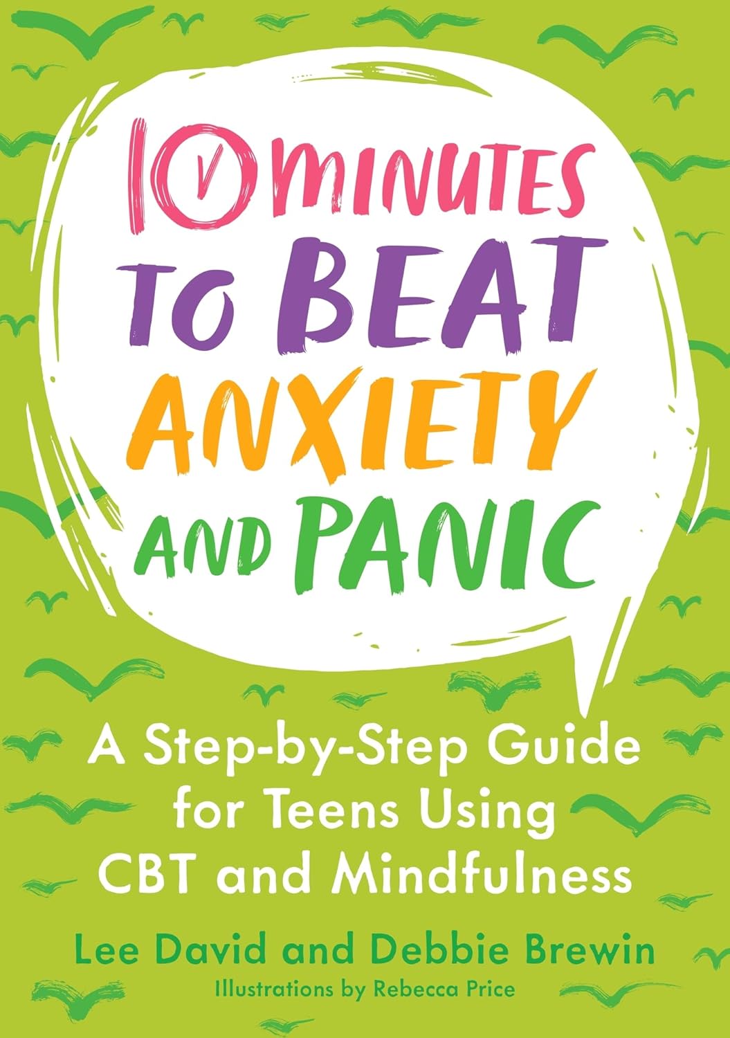 10 Minutes to Beat Anxiety and Panic: A Step-By-Step