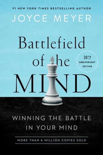 Battlefield of the Mind (30th Anniversary Edition): Winning the Battle in Your Mind