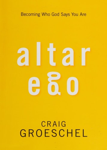 Altar Ego: Becoming Who God Says You Are