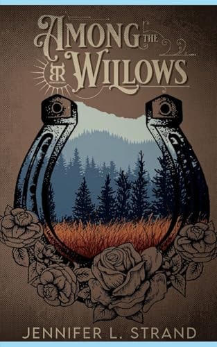 Among the Willows: A Thornbrush Ranch Romance