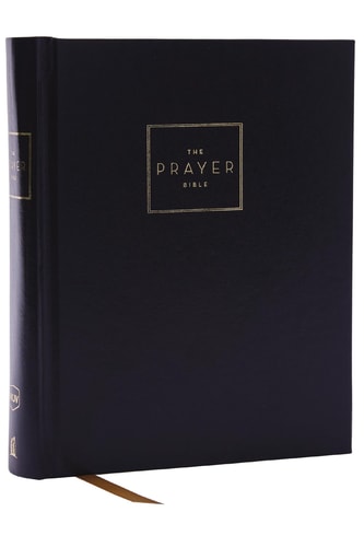 The Prayer Bible: Pray Godâ€™s Word Cover to Cover (NKJV, Hardcover, Red Letter, Comfort Print)