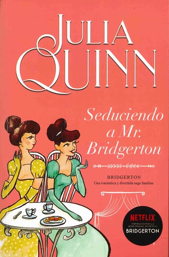 Seduciendo a Mr. Bridgerton (Bridgerton 4) (Spanish Edition)