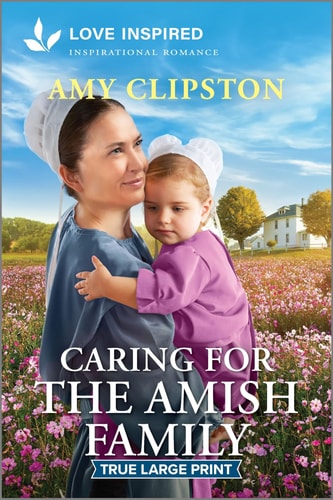 Caring for the Amish Family: An Uplifting Inspirational Romance (Love Inspired (Large Print))