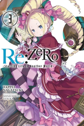 RE: Zero -Starting Life in Another World-, Vol. 3 (Light Novel)