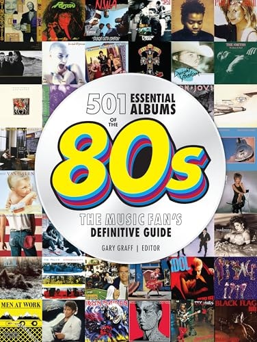 501 Essential Albums of the '80s: The Music Fan's Definitive Guide