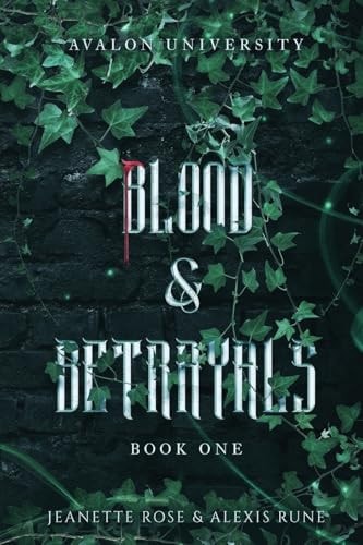 Blood & Betrayals: A Dark Academia Romantasy Series (Avalon University)