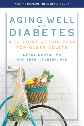 Aging Well with Diabetes: A 10-Point Action Plan for Older Adults (A Johns Hopkins Press Health Book)