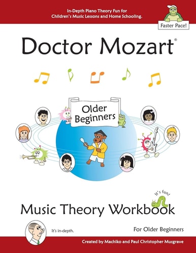 Doctor Mozart Music Theory Workbook for Older Beginners: In-Depth Piano Theory Fun for Children's Music Lessons and HomeSchooling: Highly Effective for Beginners Learning a Musical Instrument