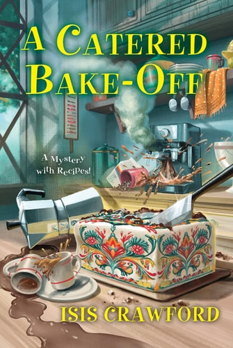 A Catered Bake-Off (A Mystery With Recipes)