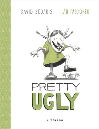 Pretty Ugly (TOON Books)