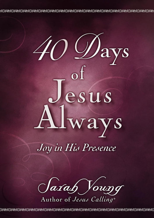 40 Days of Jesus Always: Joy in His Presence