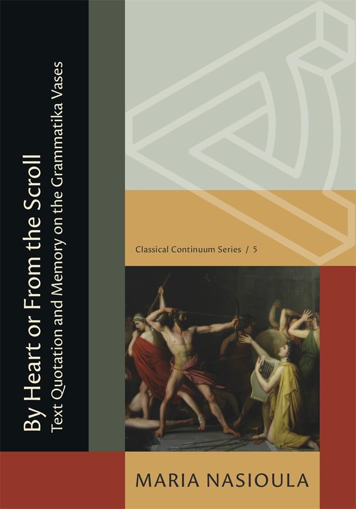 By Heart or from the Scroll: Text Quotation and Memory on the Grammatika Vases