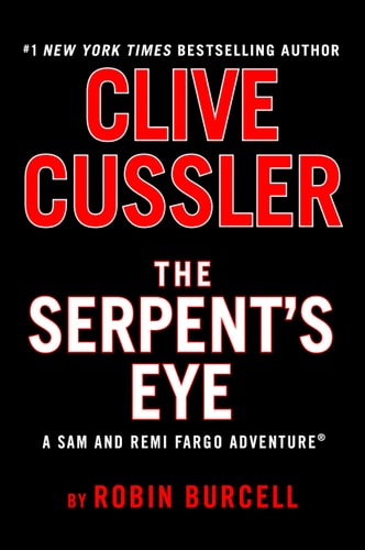 Clive Cussler The Serpent's Eye (A Sam and Remi Fargo Adventure)