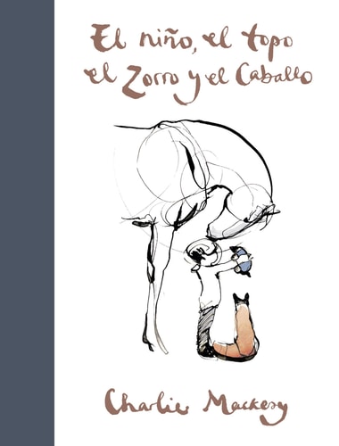 El NiÃ±o, El Topo, El Zorro Y El Caballo / The Boy, the Mole, the Fox and the Horse