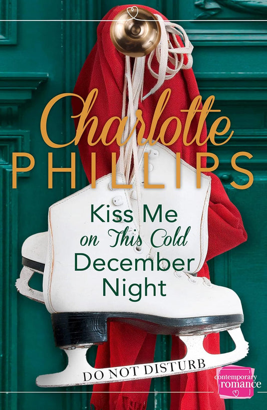 Kiss Me on This Cold December Night: Harperimpulse Contemporary Fiction (a Novella)