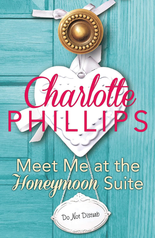 Meet Me at the Honeymoon Suite: Harperimpulse Contemporary Fiction (a Novella) (UK)
