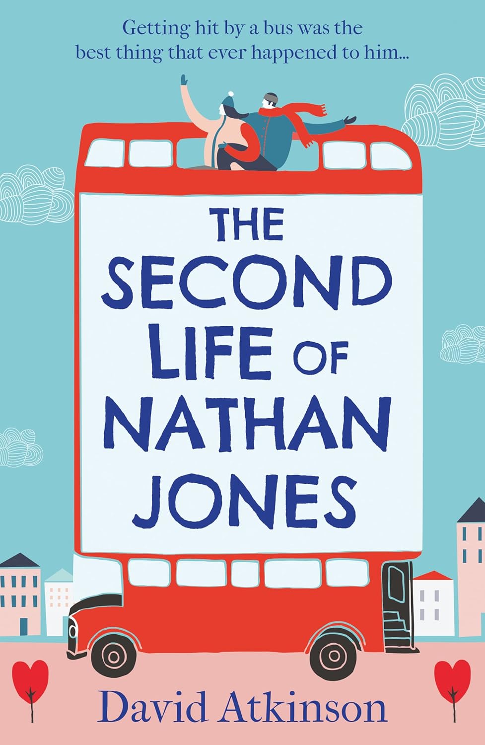 Second Life of Nathan Jones: A laugh out loud, OMG! romcom that you won't be able to put down!