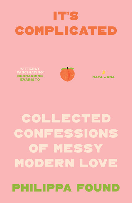 It's Complicated: Confessions of Messy Modern Love