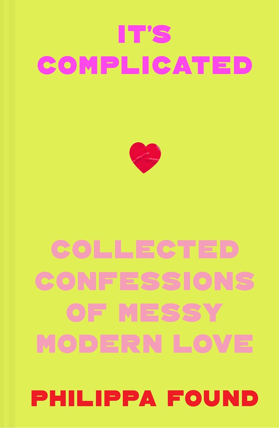 It's Complicated: Confessions of Messy Modern Love