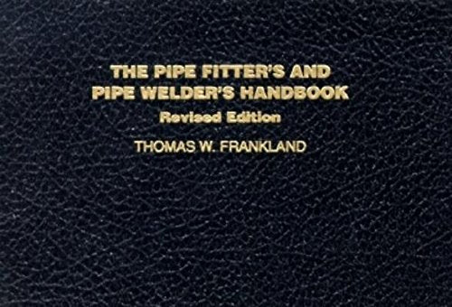 The Pipe Fitter's and Pipe Welder's Handbook (Revised)