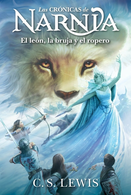 El Leon, La Bruja Y El Ropero: The Lion, the Witch and the Wardrobe (Spanish Edition)