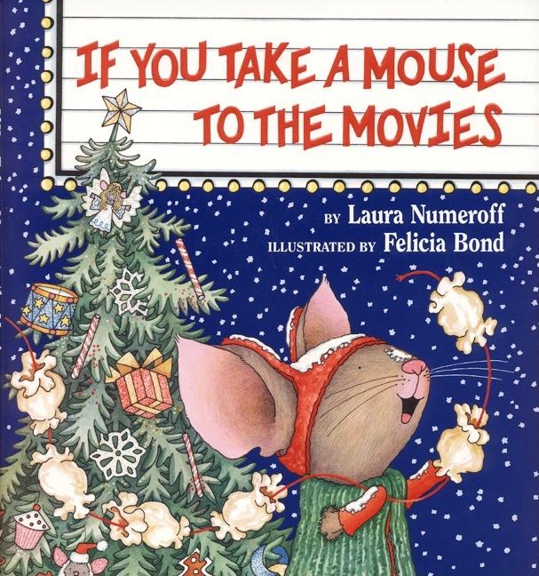 If You Take a Mouse to the Movies: A Christmas Holiday Book for Kids