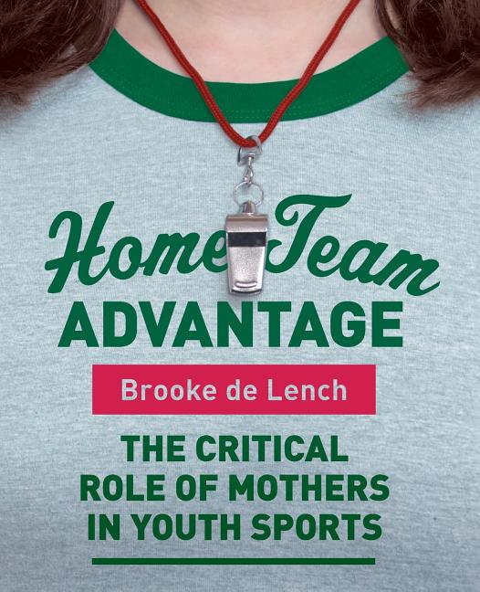 Home Team Advantage: The Critical Role of Mothers in Youth Sports