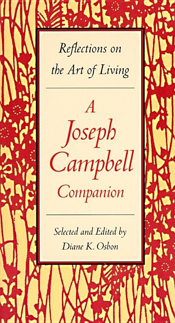 A Joseph Campbell Companion: Reflections on the Art of Living