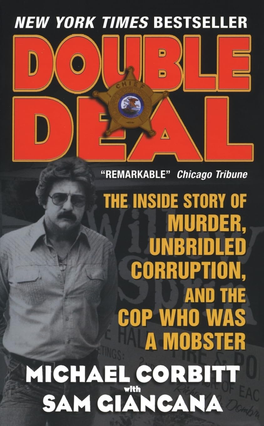 Double Deal: The Inside Story of Murder, Unbridled Corruption, and the Cop Who Was a Mobster (Revised)