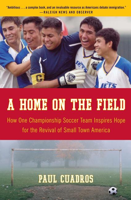 A Home on the Field: How One Championship Team Inspires Hope for the Revival of Small Town America
