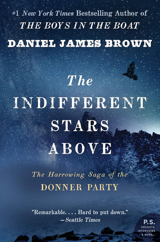 Indifferent Stars Above: The Harrowing Saga of the Donner Party