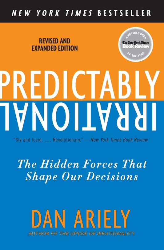 Predictably Irrational, Revised and Expanded Edition: The Hidden Forces That Shape Our Decisions (Revised and Expanded)