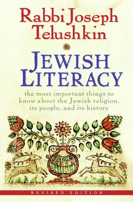 Jewish Literacy Revised Ed: The Most Important Things to Know about the Jewish Religion, Its People, and Its History (Revised)